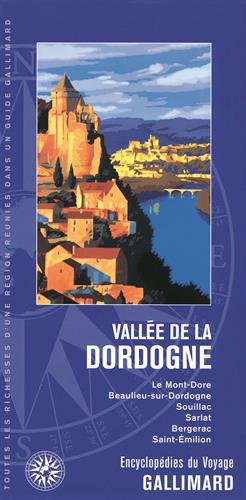 Vallée de la Dordogne : le Mont-Dore, Beaulieu-sur-Dordogne, Souillac, Sarlat, Bergerac, Saint-Emili