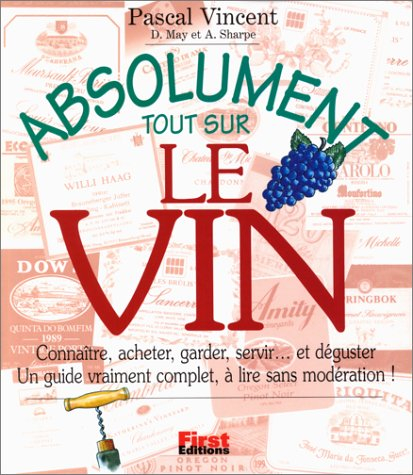 Absolument tout sur le vin