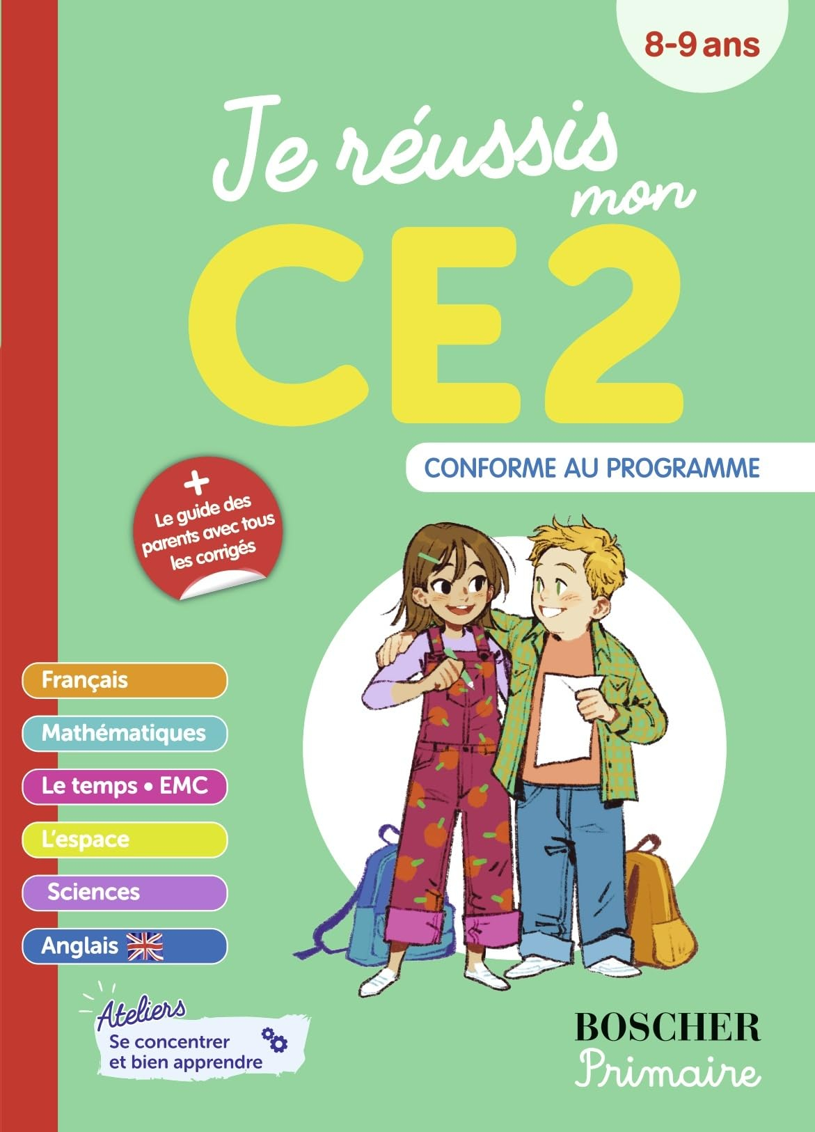 Je réussis mon CE2 : 8-9 ans : conforme au programme