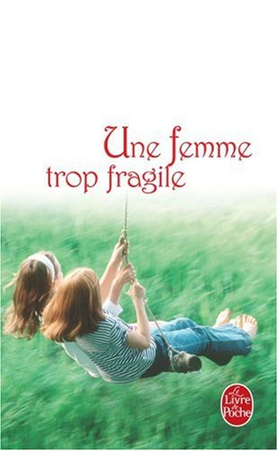 Une femme trop fragile