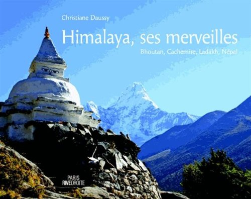 Himalaya, ses merveilles : Bhoutan, Cachemire, Ladakh, Népal