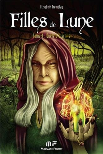 Filles de Lune. Vol. 4. Quête d'éternité