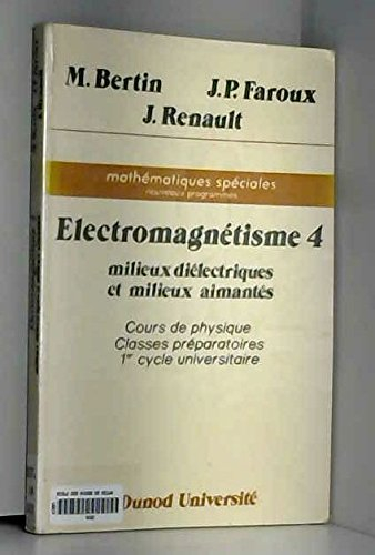 Electromagnétisme : cours de physique, classes préparatoires, 1er cycle universitaire. Vol. 4. Milie
