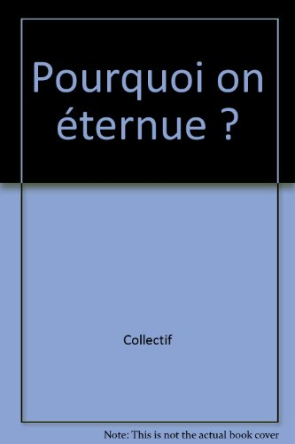 Pourquoi on éternue ?