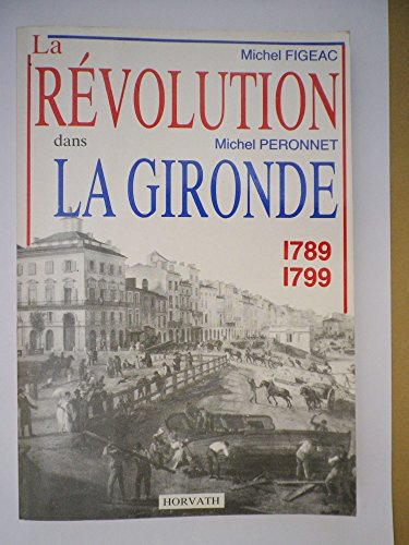 La Révolution dans la Gironde : 1789-1799