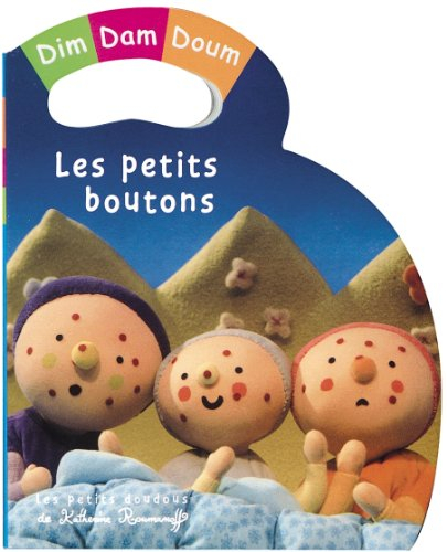 Dim, Dam, Doum. Vol. 2005. Les petits boutons