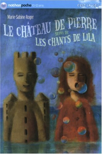Le château de Pierre. Les chants de Lila