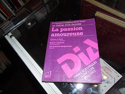 la passion amoureuse: un thème, trois oeuvres : tristan et iseut, ... roméo et juliette, ... les lia