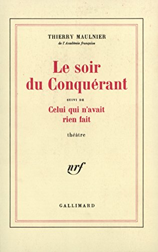 Le Soir du conquérant. Celui qui n'avait rien fait