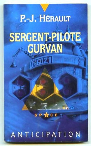 Durée des équipages : 61 missions. Vol. 1. Sergent-pilote Gurvan