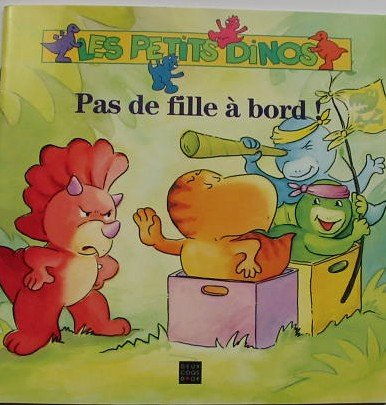 Les petits dinos. Pas de fille à bord !