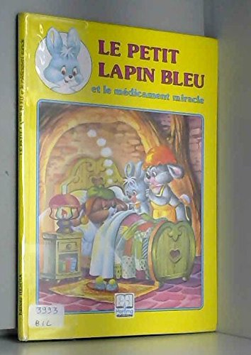 le petit lapin bleu et le médicament miracle