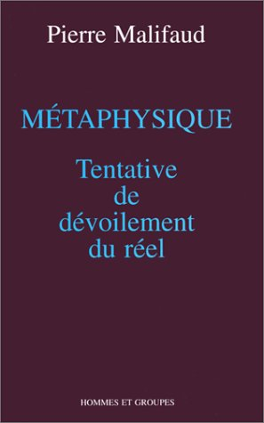 métaphysique : tentative de dévoilement du réel