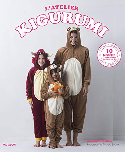L'atelier Kigurumi : 10 modèles à taille réelle du 4 ans au XL