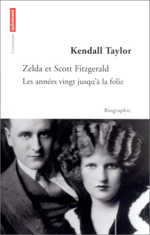 Zelda et Scott Fitzgerald : les années vingt jusqu'à la folie
