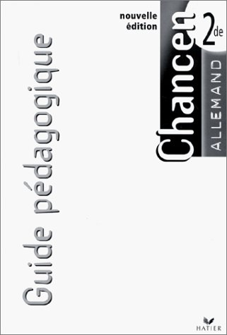 Chancen : Allemand 2de : Guide pédagogique