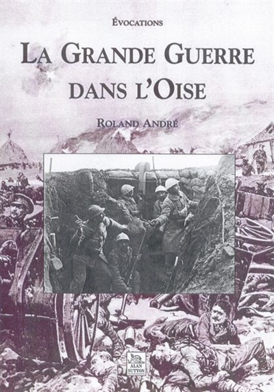 La Grande Guerre dans l'Oise