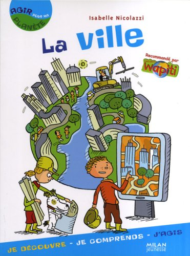 La ville : je découvre, je comprends, j'agis