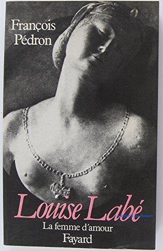 Louise Labé : la femme d'amour