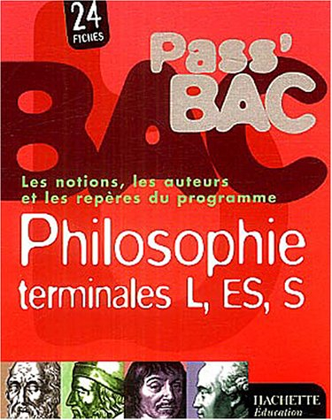 Philosophie terminales L, ES, S : les notions, les auteurs et les repères du programme