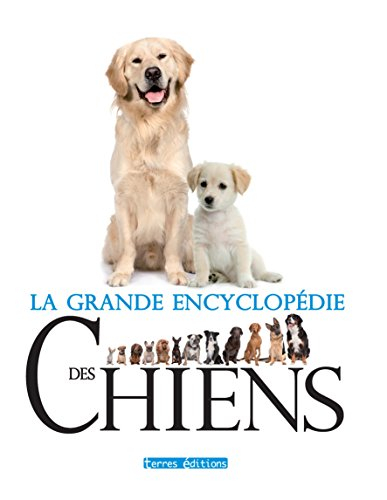 La grande encyclopédie des chiens