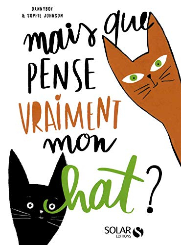 Mais que pense vraiment mon chat ?