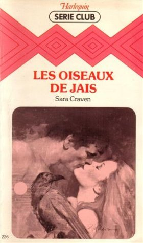les oiseaux de jais : collection : harlequin série club n, 226