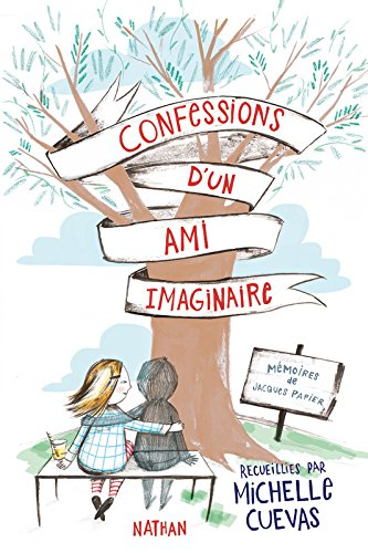 Confessions d'un ami imaginaire : mémoires de Jacques Papier