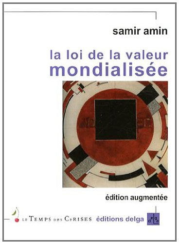 La loi de la valeur mondialisée : valeur et prix dans le capitalisme