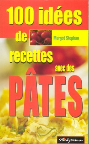 100 idées de recettes de pâtes