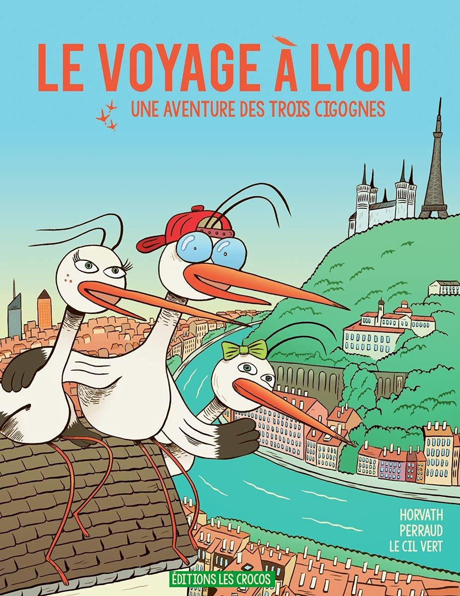 Le voyage à Lyon : une aventure des trois cigognes