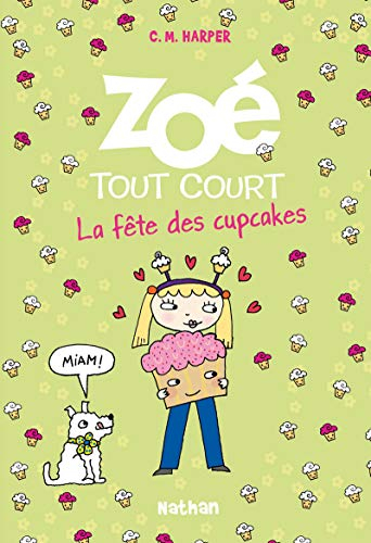 Zoé tout court !. Vol. 9. La fête des cupcakes