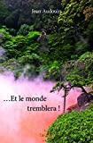 …Et le monde tremblera !