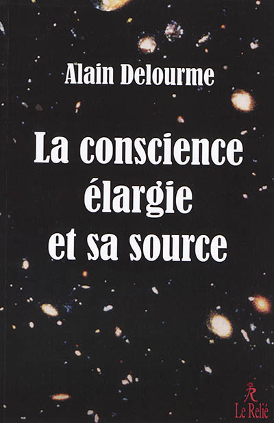 La conscience élargie et sa source