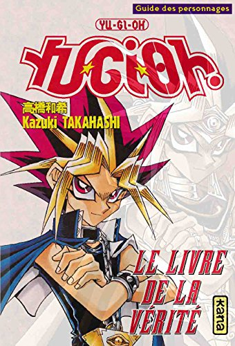 Yu-Gi-Oh ! : le livre de la vérité : guide des personnages