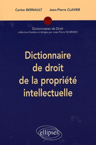 Dictionnaire de droit de la propriété intellectuelle