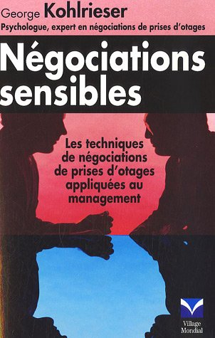 Négociations sensibles : les techniques de négociations de prises d'otages appliquées au management