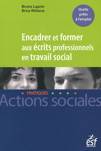 Encadrer et former aux écrits professionnels en travail social
