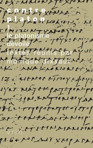 Contre Platon. Vol. 1. Le Platonisme dévoilé