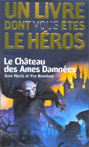 Dragon d'or. Vol. 5. Le château des âmes damnées
