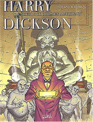 Harry Dickson : le Sherlock Holmes américain. Vol. 8. Le sanctuaire du Grand Ancien