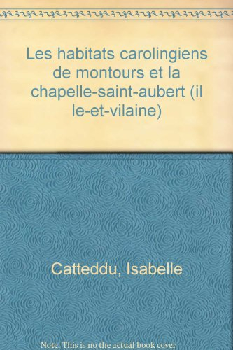 Les habitats carolingiens de Montours et La Chapelle-Saint-Aubert, Ille-et-Vilaine