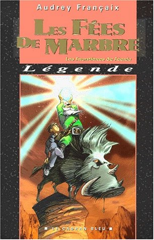 Les frontières de Féerie. Vol. 2. Les fées de marbre