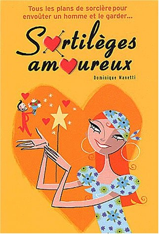 Sortilèges amoureux : tous les plans de sorcières pour envoûter un homme et le garder...
