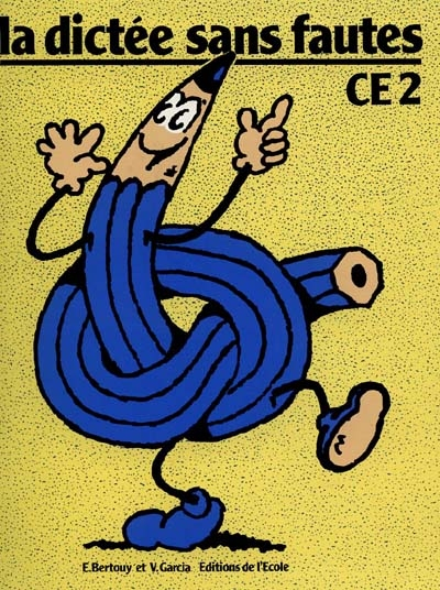 La Dictée sans fautes : classe de C.E.2., cahier de l'élève