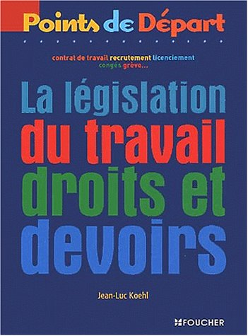 La législation du travail : droits, devoirs