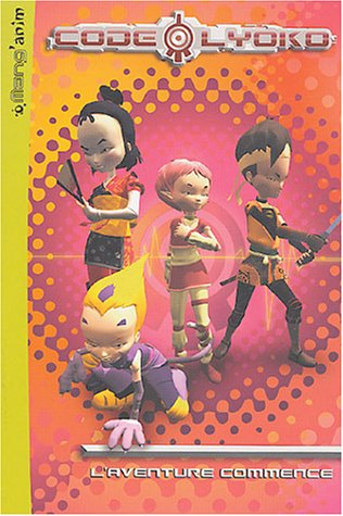 Code Lyoko. Vol. 1. L'aventure commence