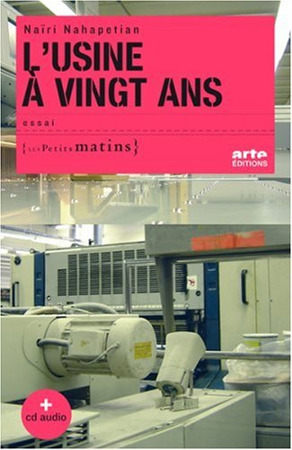 L'usine à vingt ans : essai