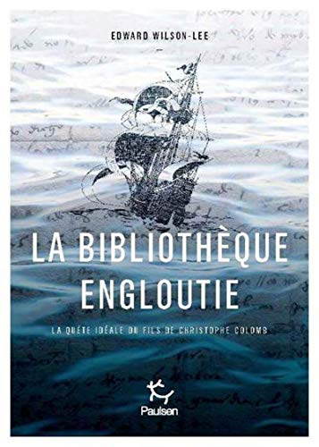 La bibliothèque engloutie : la quête idéale du fils de Christophe Colomb