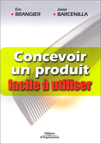Concevoir un produit facile à utiliser : adapter les technologies à l'homme